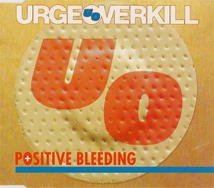Urge Overkill - Positive Bleeding