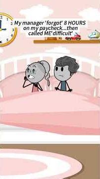 My manager 'forgot' 8 HOURS on my paycheck...then called ME'difficult'... #animation #manager#work