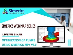 SIMERICS Webinar Series 2023 - Optimization of Pumps using Simerics-MP/MP+ Version 6.0