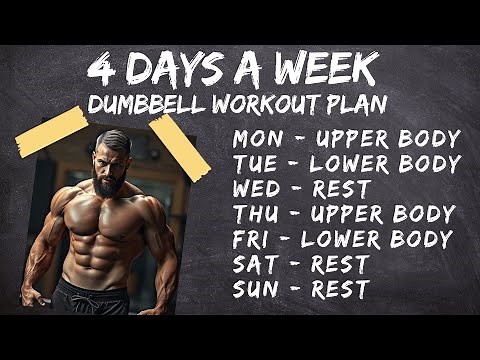 4 Days a Week Dumbbell Workout Plan - Upper/Lower Dumbbell Workout Plan