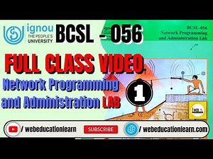 BCSL056 | #1 Network Programming and Administration Lab | Full Class | #BCA #BCAOL #IGNOU #bcsl56