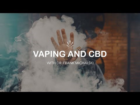 Vaping and CBD with Dr. Frank Michalski