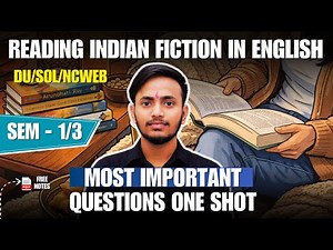 Reading Indian Fiction in English | Most Important Questions | DU/SOL/NCWEB SEM 1/3 | One Shot