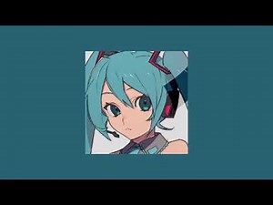 Miku // Anamanaguchi ft. Hatsune Miku (slowed)