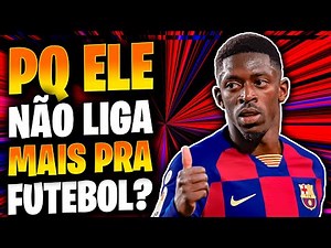 O QUE ACONTECEU COM DEMBELE? Por que ele foi de CRAQUE a uma completa DECEPÇÃO?