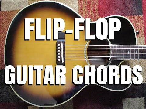 FLIP FLOP GUITAR CHORDS By Scott Grove