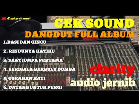 FULL ALBUM CEK SOUND CLARITY 🔊 TANPA KOPLO 🔊 BASS LEMBUT AUDIO JERNIH