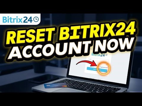 How to Reset Your Bitrix24 Account - Detailed Guide