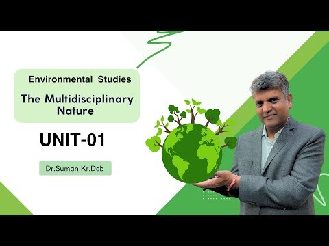 Environmental Studies|| Unit 01: The Multidisciplinary Nature of Environmental Studies