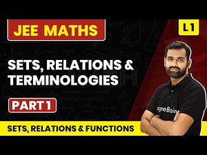Sets, Relations & Terminologies (Part 1) | Sets, Relations & Functions- L1 | JEE Maths