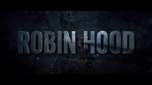 Robin Hood (2018) Teaser Trailer #1
