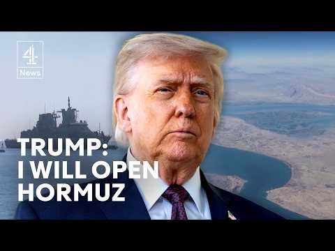 Trump says he will ‘permanently’ open Strait of Hormuz - and he’s doing it for China