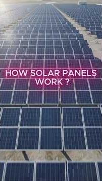 HOW SOLAR PANELS WORK