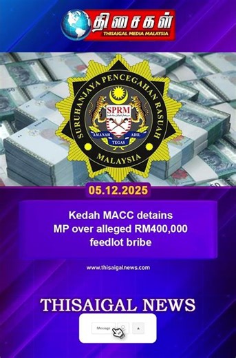 Kedah MACC detains MP over alleged RM400,000 feedlot bribe