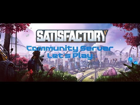 Satisfactory Community Server #Stream2