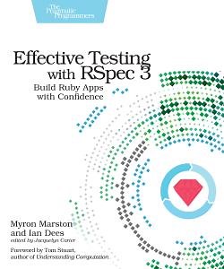 Effective Testing with RSpec 3
