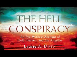 The Hell Conspiracy: An Eye-witness Account of Hell, Heaven, and the Afterlife (Full Audiobook)