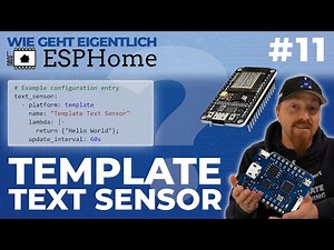Sensor mit frei definierbaren Werten | Template Text Sensor (Wie geht eigentlich ESPHome? | #11)