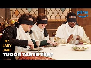 Blind Taste Test with the Cast | My Lady Jane | Prime Video