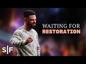 Waiting For Restoration | Steven Furtick