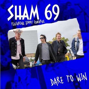 Sham 69 Featuring Jimmy Edwards - Dare To Win
