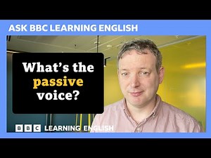 What's the passive voice? Ask BBC Learning English