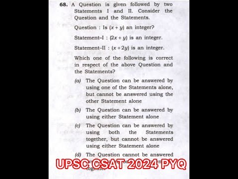 UPSC CSAT 2024 Solved Paper |Is (x + y) an integer?SI:(2x+y) is an integer. S2: (x+2y) is an integer