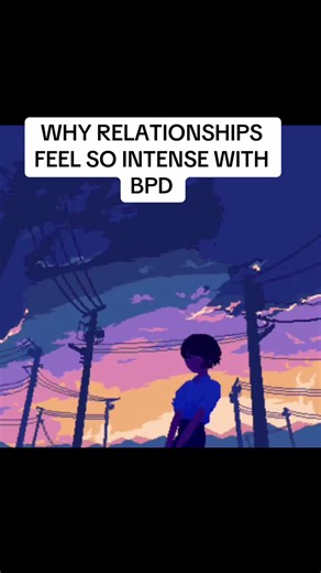 Why Relationships Feel So Intense with BPD