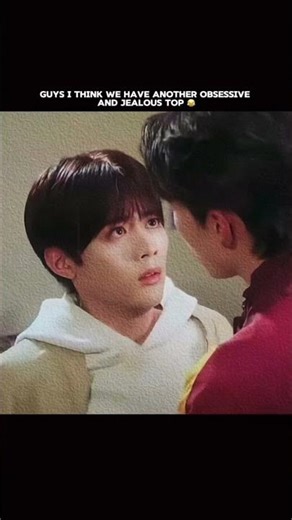 We have another possessive and Jealous top 🤭🤭the gaze series #thegaze #chinesebl #blseries #bl