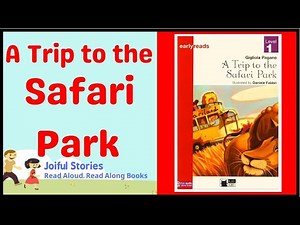 A Trip to the Safari Park - Joiful Stories Read Aloud Read Along Books