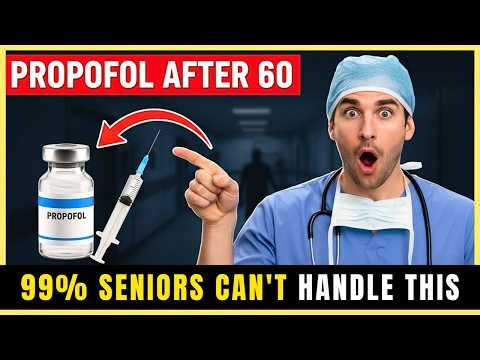 Propofol After 60: The Hidden Dangers of Anesthesia Your Doctor Might Not Tell You | Dr. James