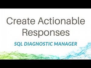 How to Create Actionable Responses in SQL Diagnostic Manager