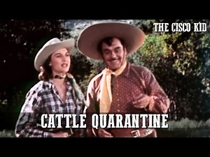 The Cisco Kid - Cattle Quarantine | Episode 11 | CLASSIC WESTERN | Cowboys