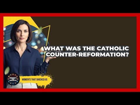 What Was The Catholic Counter-Reformation?