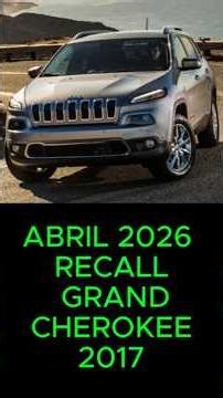 LLamado a revisión GRAND CHEROKEE 2017 - Abri 2026l