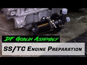 DF Goblin Assembly - SS/TC Engine Preparation