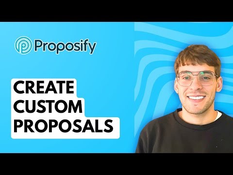 How to Create Custom Proposals in Proposify [2025 Guide]