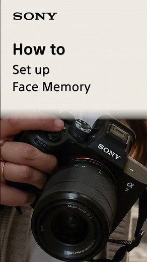 How To Set Up Face Memory on Sony Alpha Cameras