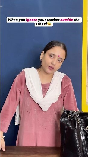 When you ignore your teacher outside the school😬|#dimplewali#schooldays#relatable#schoollife#shorts