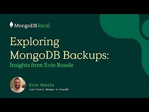 Exploring MongoDB Backups: Insights from Evin Roesle at MongoDB Local London