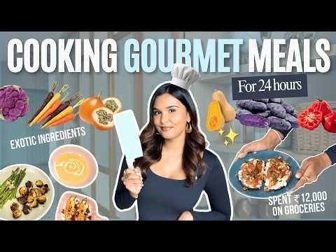 Cooking GOURMET Meals for 24 Hours💸✨ / Mridul Sharma