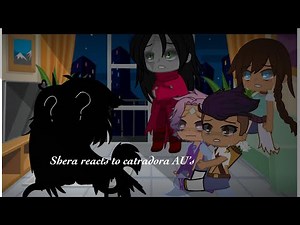 Shera reacts to catradora AU’s [] original? [] 200 sub special