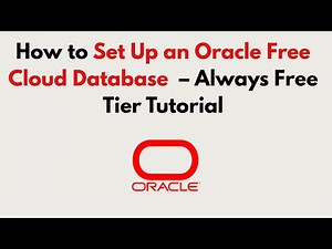 How to Set Up an Oracle Free Cloud Database 2026 – Always Free Tier Tutorial