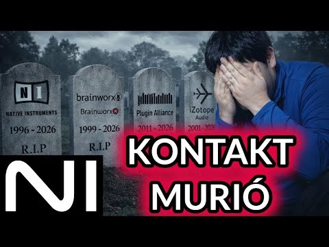 La MUERTE de NATIVE INSTRUMENTS, KONTAKT y PLUGIN ALLIANCE