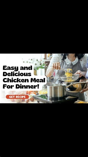 Easy and Delicious Chicken Meal For Dinner You Can’t Miss Tonight!