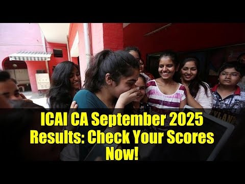 ICAI CA September 2025 Results: Check Your Scores Now!