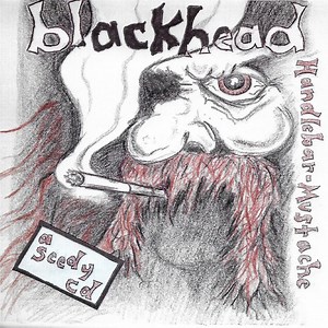 Blackhead - Handlebar Mustache: A Seedy Collection Of Leftover Crumbs