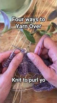 4 Ways to Yarn Over: Every Combination Explained