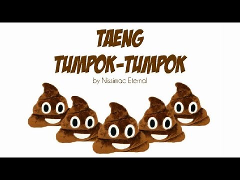 Pinoy Parody Song: TAENG TUMPOK-TUMPOK (SA ILALIM NG TULAY)" by Nissimac Eternal