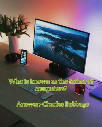Who is known as the father of computers?